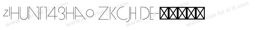 zihun143hao ZKCJH De字体转换